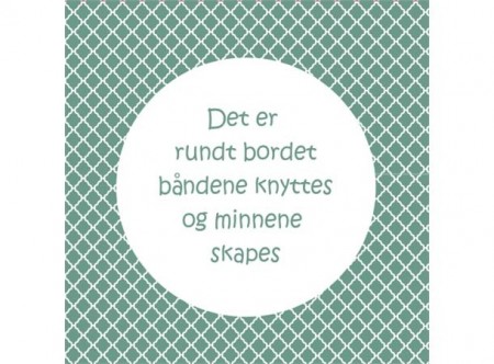 Servietter med tekst "Det er rundt bordet"